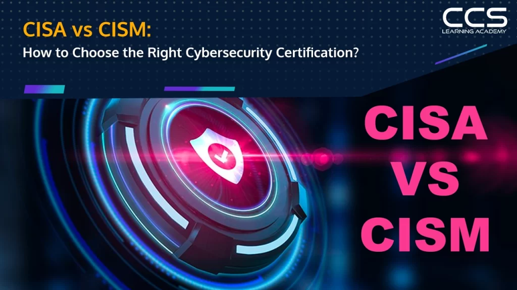 CISA vs CISM Certification